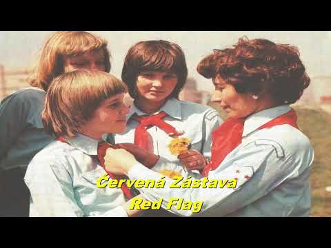 Červená Zástava - Red Flag (Czechoslovak Pioneers song)