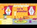 Une Araignée Sur Le Plancher French Nursery Rhyme For Kids And Babies With Lyrics