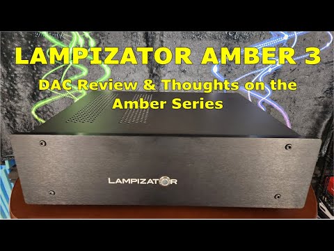 Lampizator Amber 3 DAC Review & Thoughts on Lampi's Entry-Level DAC Series