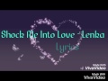 Shock Me Into Love - Lenka (Lyrics)