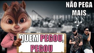 QUEM PEGOU, PEGOU - Alvin e os Esquilos | Henrique e Juliano