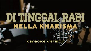 Download lagu Karaoke - DITINGGAL RABI - Nella Kharisma mp3