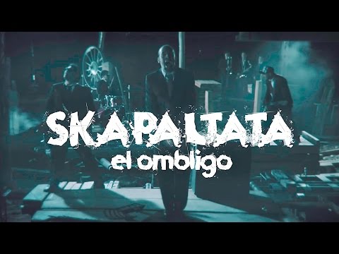 Skapaltata - El Ombligo (Video Oficial)