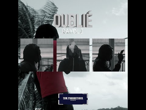 Raydli - OUBLIÉ ( clip by TDMProd 📽)