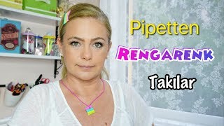 PİPETTEN RENGARENK TAKILAR DIY PROJECT WITH DRINKING STRAWS