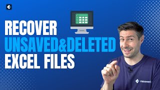 How to Recover Unsaved and Deleted Excel Files?