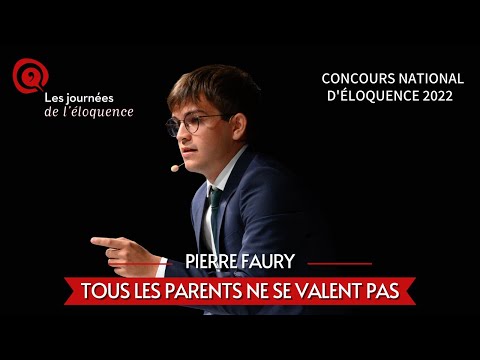 Concours national d'éloquence 2022 : Tous les parents ne se valent pas - Pierre Faury.