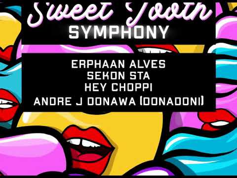 (Sweet tooth Symphony Riddim )2021 Sekon Sta,Erphaan Alves,Hey Choppi,Andre J Donowa.