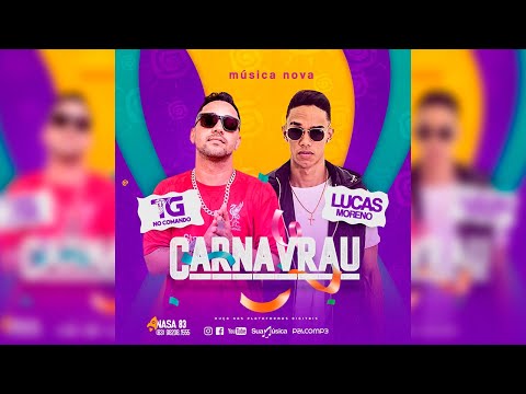 TG e Lucas Moreno - Carnavrau - Música Nova 2020