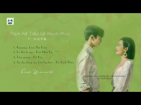 [Playlist] OST 下一站是幸福/ Trạm Kế Tiếp Là Hạnh Phúc (Tống Thiến, Tống Uy Long)