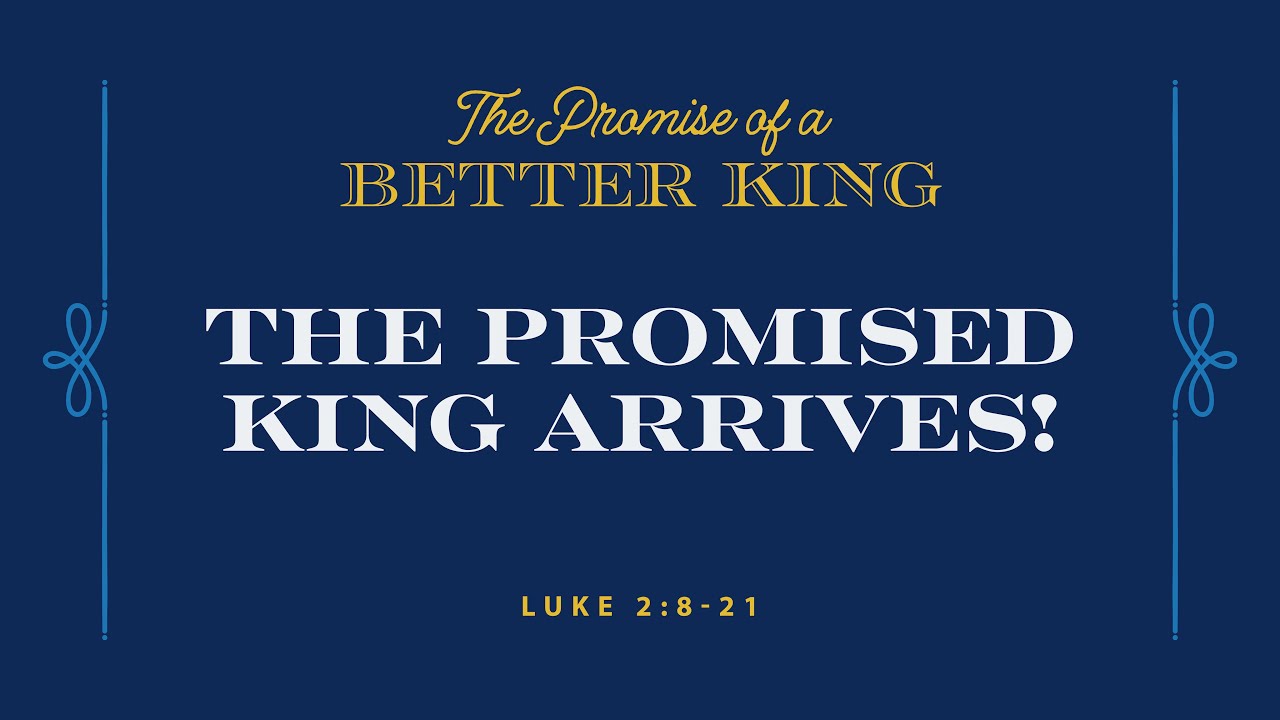Luke 2: 8-21 | Christmas Eve Service | The Promised King Arrives!