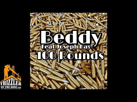 Beddy ft. Joseph Kay - 100 Rounds [Thizzler.com]