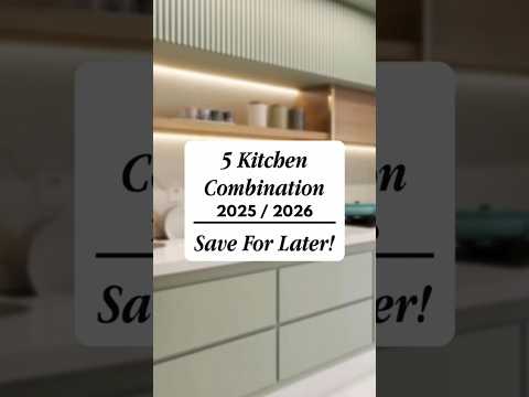 Latest Top 5 Modern Kitchen Color Combos 2025/2026