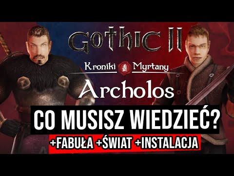 GOTHIC II Kroniki Myrtany: Archolos - Co musisz wiedzieć zanim zagrasz?