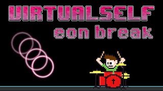 Virtual Self - Eon Break (Blind Drum Cover) -- The8BitDrummer