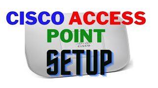 Cisco Access Point full Configuration Step by Step 2023