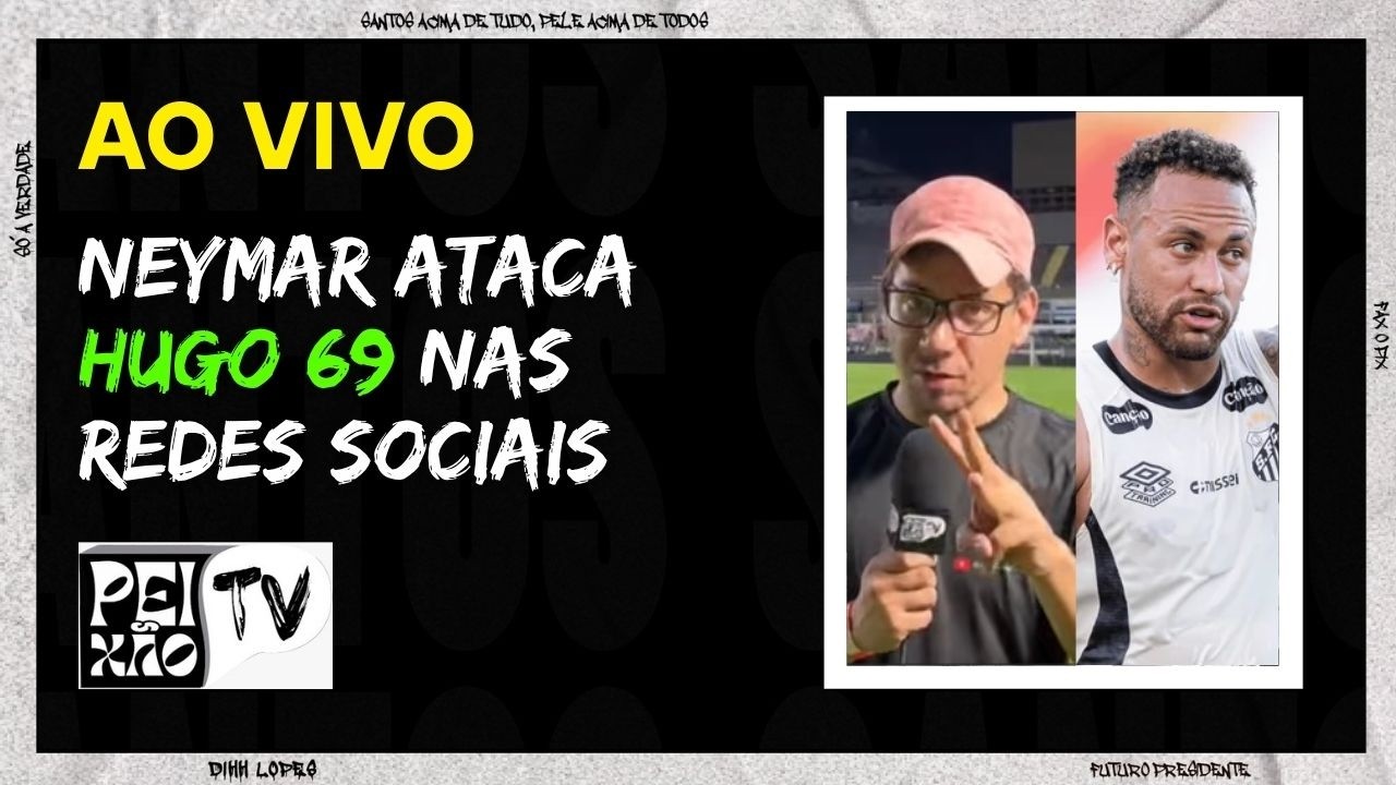 TRETA! NEYMAR ATACA HUGO 69/ RODADA BOA PARA O PEIXE