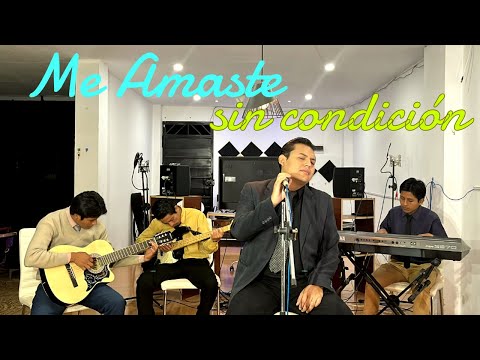 LA CANCIÓN MAS HERMOSA DEL MUNDO PARA DIOS  / ME AMASTE SIN CONDICION / MAYCOL RODRIGUEZ