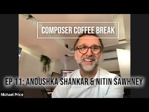 Composer Coffee Break 11 - Anoushka Shankar & Nitin Sawhney