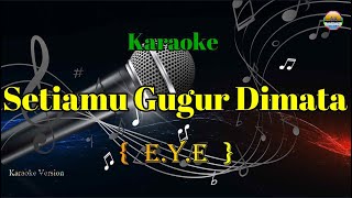 Download lagu Setiamu Gugur Dimata - E.Y.E - { Karaoke Version } mp3 Download lagu Setiamu Gugur Dimata - E.Y.E - { Karaoke Version } mp3