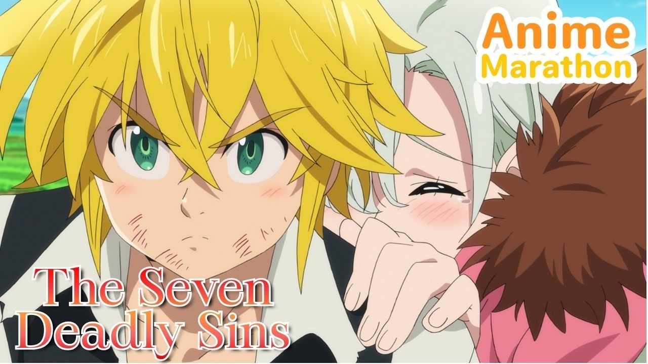 🔴 The Seven Deadly Sins (S1～S3) | anime marathon