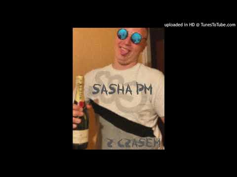 Sasha PM - Z czasem