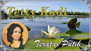 Download lagu Teratai Putih - Tetty Kadi (Lyrics) mp3 Download lagu Teratai Putih - Tetty Kadi (Lyrics) mp3