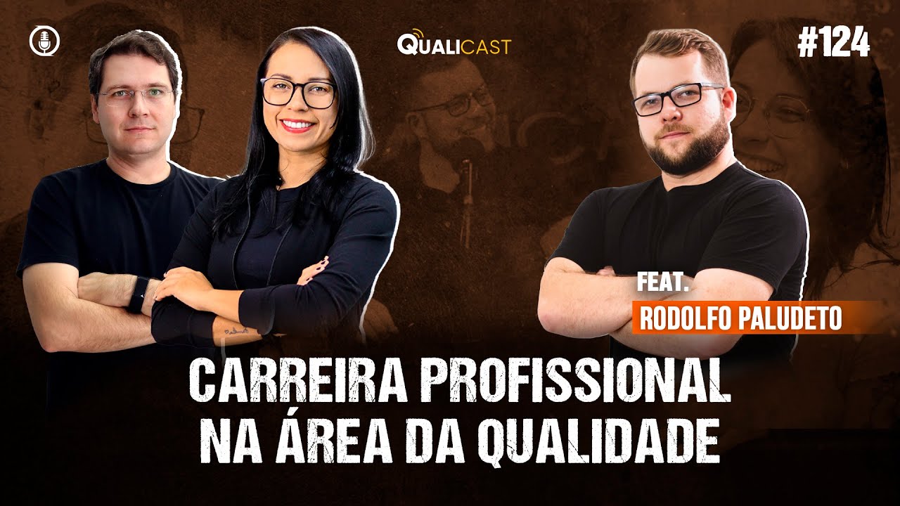 QUALICAST #124 - Carreira Profissional na Área da Qualidade