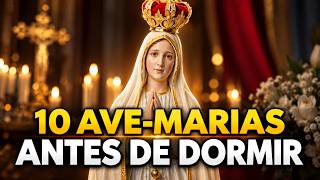 ❤️ 10 AVE-MARIAS ANTES DE DORMIR | MARIA PASSA NA FRENTE E ABENÇOA SUA NOITE
