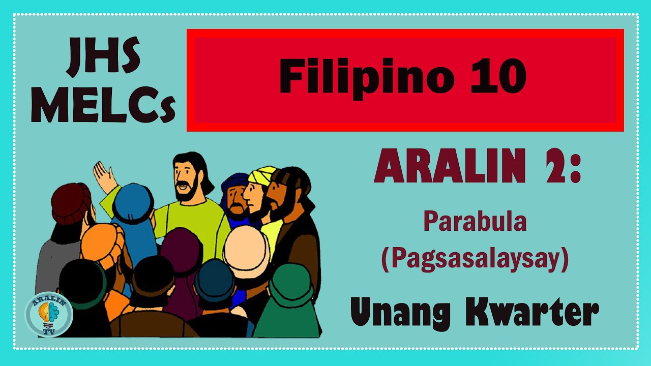 Filipino 10-Aralin 2: Parabula (Pagsasalaysay) MELCs