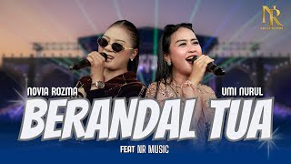 Download lagu BERANDAL TUA - NOVIA ROZMA feat UMI NURUL X NR MUSIC  mp3 Download lagu BERANDAL TUA - NOVIA ROZMA feat UMI NURUL X NR MUSIC  mp3