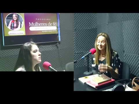 Programa Mulheres de Fé - Monique Stauffer entrevista Gerciane Bittencourt