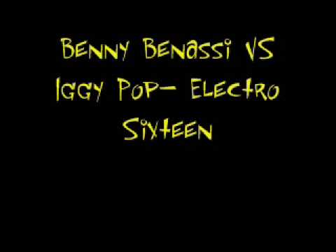 Bennny Benassi VS Iggy Pop- Electro Sixteen