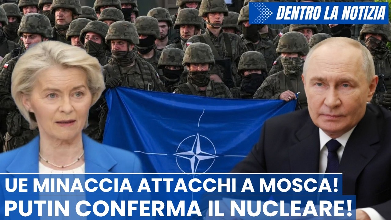 Commissione UE minaccia attacchi a Mosca! Putin conferma uso del nucleare a difesa di Kaliningrad!