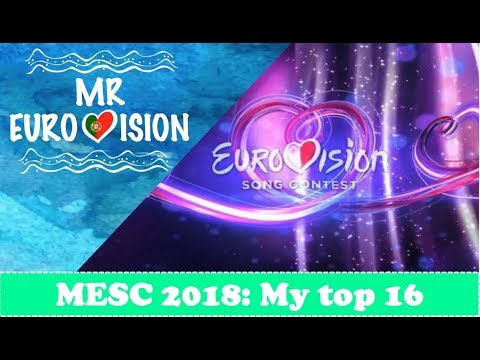 Eurovision 2018 / MESC 2018 My top 16 🇲🇹