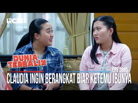 Claudia Ingin Berangkat Biar Ketemu Ibunya - Dunia Terbalik