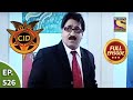 CID - सीआईडी - Ep 526 - The Unknown - Full Episode