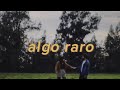 algo raro - gabriela arcos | videolyric