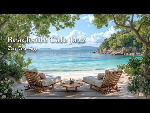 Beachside Café Jazz Ambience - Smooth Bossa Nova Guitar & Gentle Waves to Relax, Chill, and Heal