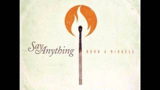 Say Anything - Burn A Miracle (New Album 2012)