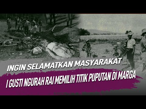 Ingin Selamatkan Masyarakat, I Gusti Ngurah Rai Memilih Titik Puputan Di Marga