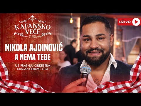 NIKOLA AJDINOVIC - A NEMA TEBE | UZIVO | (ORK. DRAGANA CIRKOVICA CIRE) | 2024 | KAFANSKO VECE
