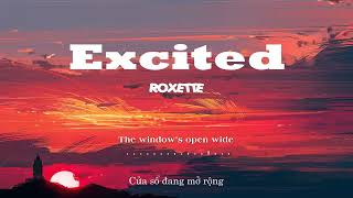 Roxette - (Do You Get) Excited (Lyrics + Vietsub)