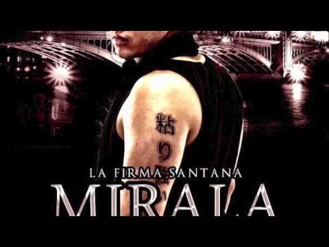 La Firma Santana - Mirala (Prod. By Taytuz ''El Supernatural'')