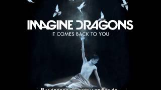 🐉 Imagine Dragons - It Comes Back To You (Subtitulada) 😊🎧🎶