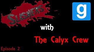 RUN FOR YOUR LIFE! | Slashers with the Calyx Crew #2