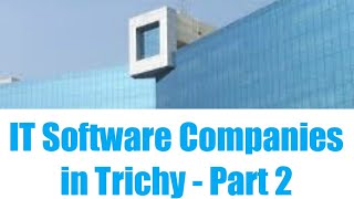 IT Software Companies in Trichy - IT Software Firms operating in Trichy Part 2 List