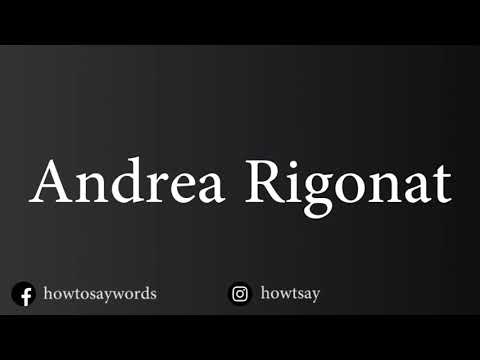 How To Pronounce Andrea Rigonat