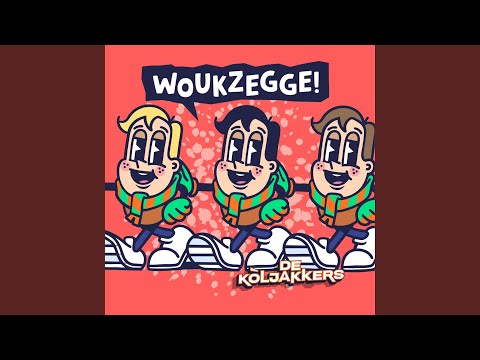 Woukzegge!