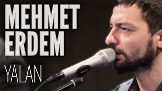 Mehmet Erdem - Yalan (JoyTurk Akustik)